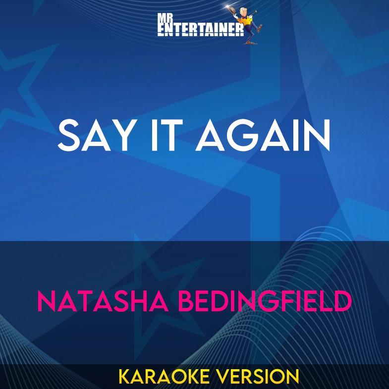 Say It Again - Natasha Bedingfield (Karaoke Version) from Mr Entertainer Karaoke