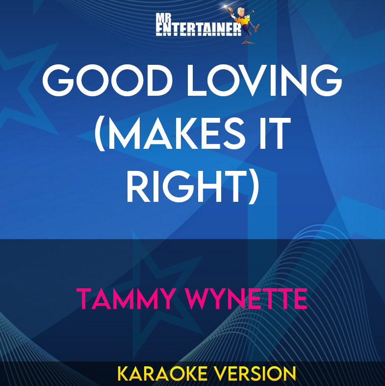 Good Loving (Makes It Right) - Tammy Wynette (Karaoke Version) from Mr Entertainer Karaoke