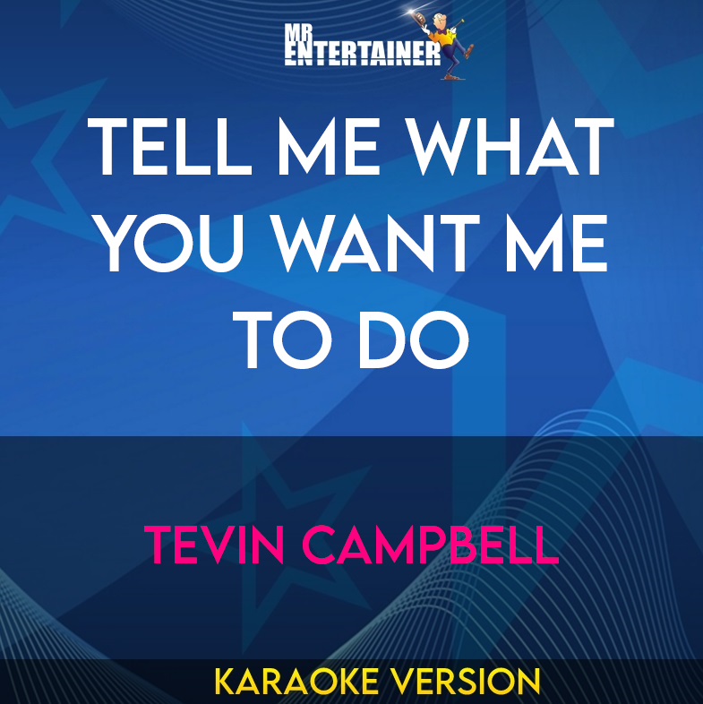 Tell Me What You Want Me To Do - Tevin Campbell (Karaoke Version) from Mr Entertainer Karaoke