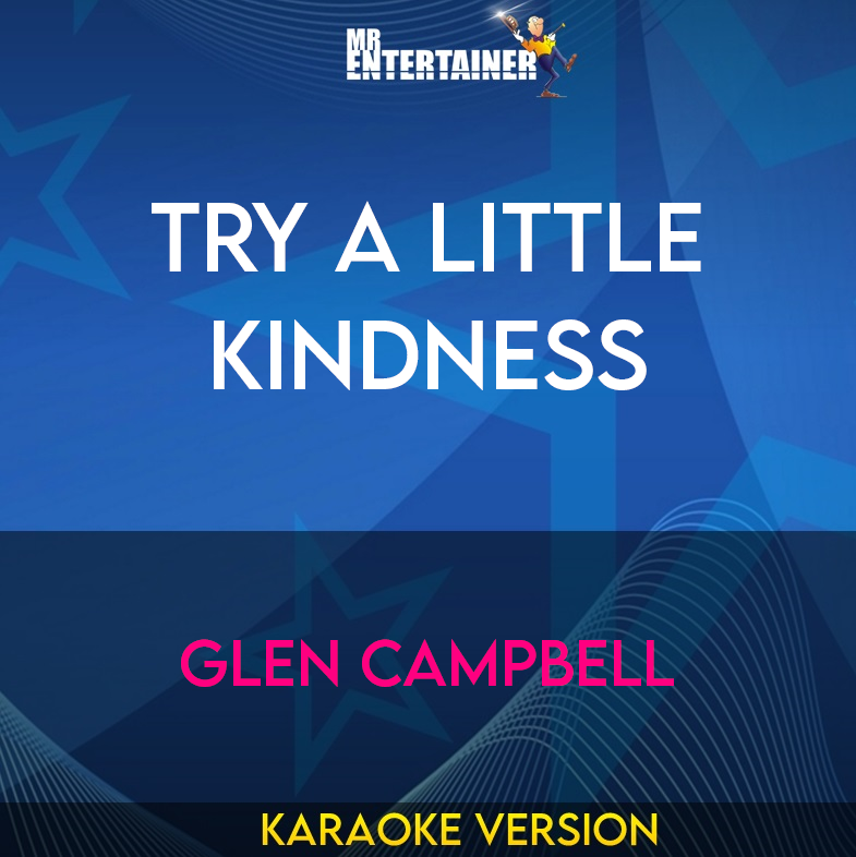 Try A Little Kindness - Glen Campbell (Karaoke Version) from Mr Entertainer Karaoke