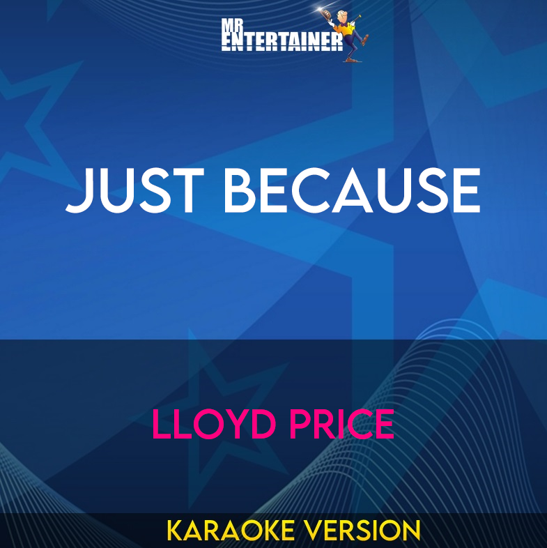 Just Because - Lloyd Price (Karaoke Version) from Mr Entertainer Karaoke