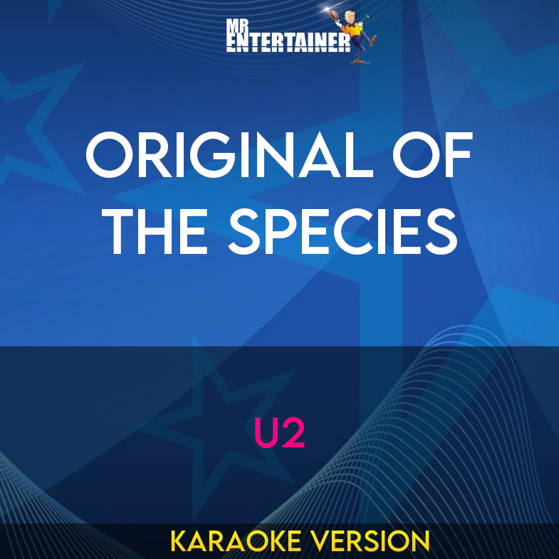 Original Of The Species - U2 (Karaoke Version) from Mr Entertainer Karaoke