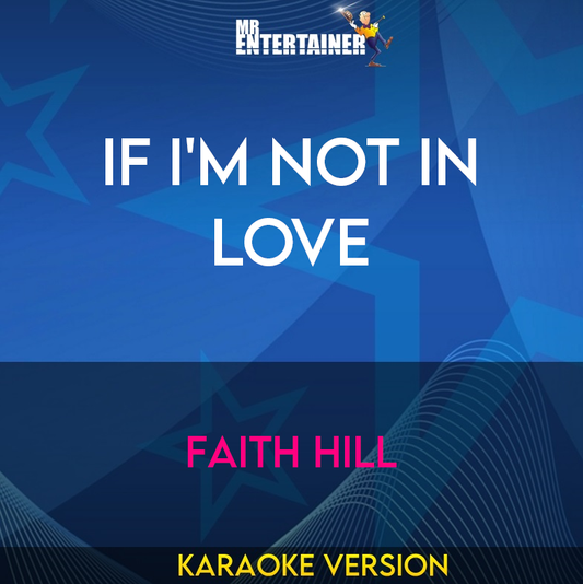 If I'm Not In Love - Faith Hill (Karaoke Version) from Mr Entertainer Karaoke