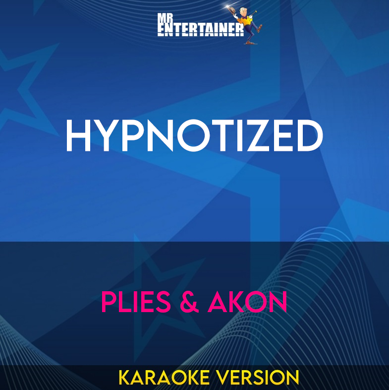 Hypnotized - Plies & Akon (Karaoke Version) from Mr Entertainer Karaoke