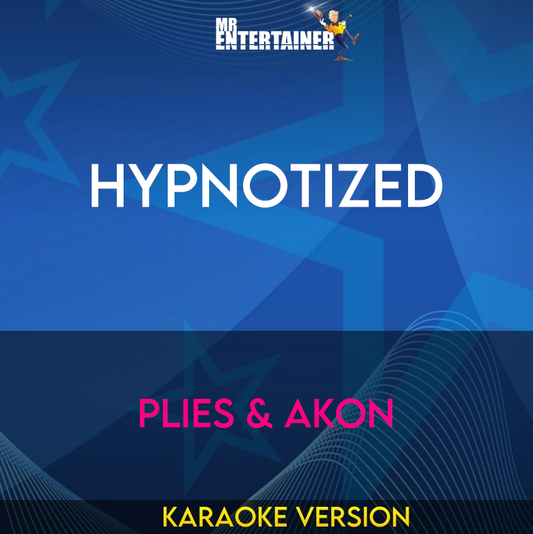 Hypnotized - Plies & Akon (Karaoke Version) from Mr Entertainer Karaoke
