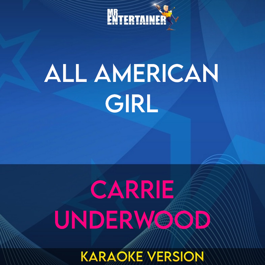 All American Girl - Carrie Underwood (Karaoke Version) from Mr Entertainer Karaoke