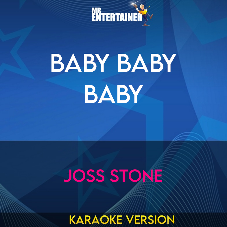 Baby Baby Baby - Joss Stone (Karaoke Version) from Mr Entertainer Karaoke