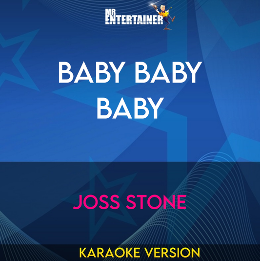 Baby Baby Baby - Joss Stone (Karaoke Version) from Mr Entertainer Karaoke