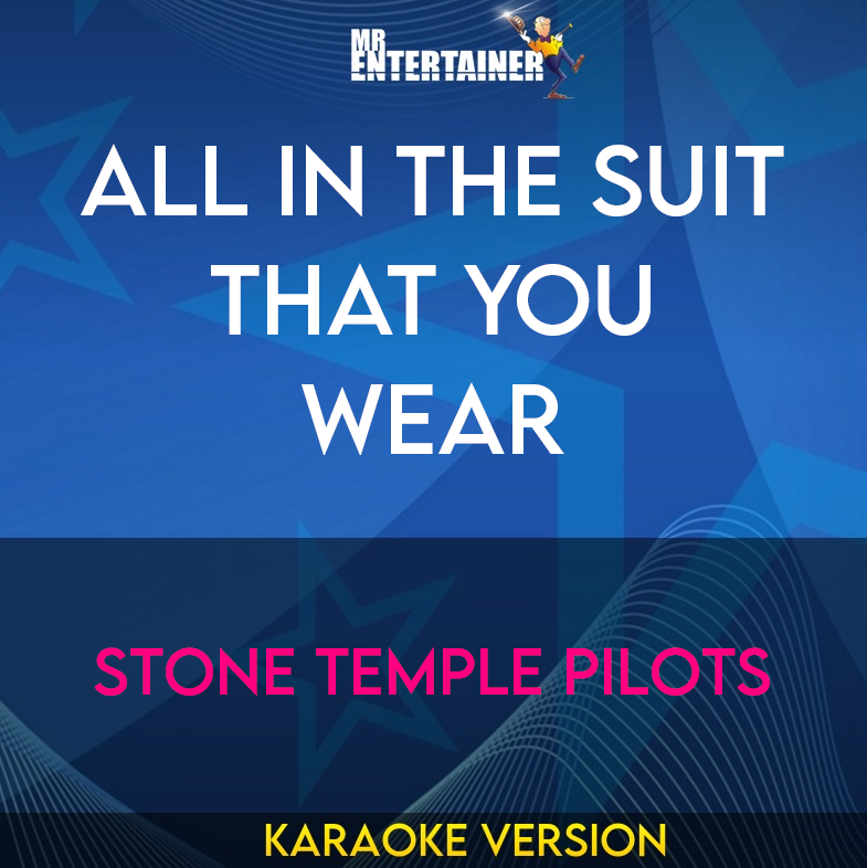All In The Suit That You Wear - Stone Temple Pilots (Karaoke Version) from Mr Entertainer Karaoke