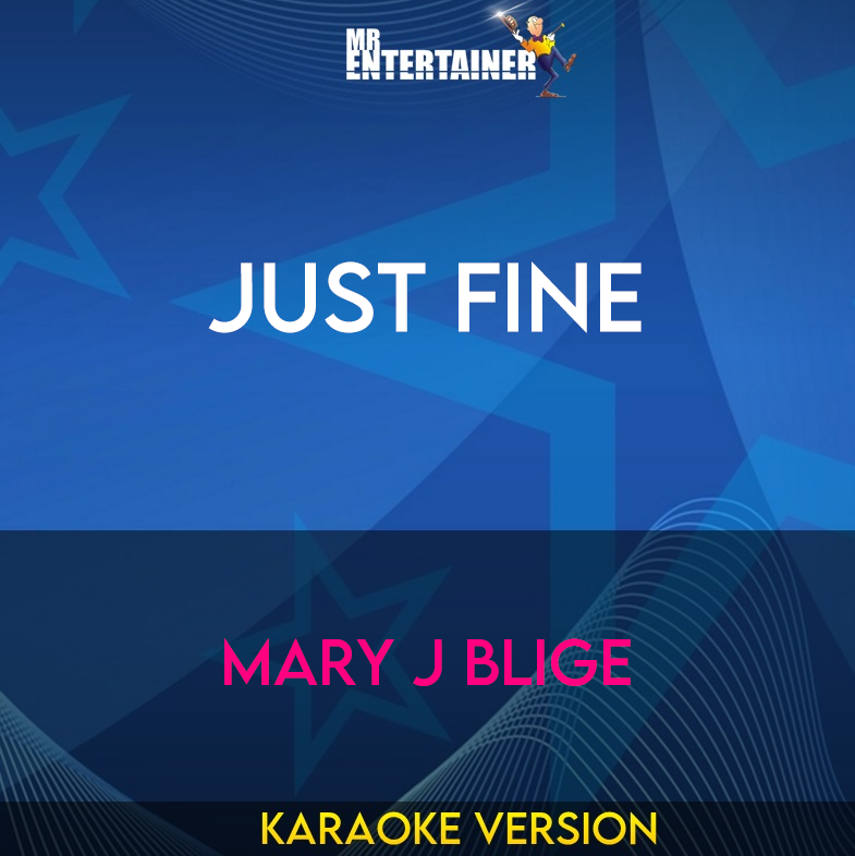 Just Fine - Mary J Blige (Karaoke Version) from Mr Entertainer Karaoke