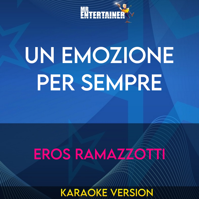 Un Emozione Per Sempre - Eros Ramazzotti (Karaoke Version) from Mr Entertainer Karaoke