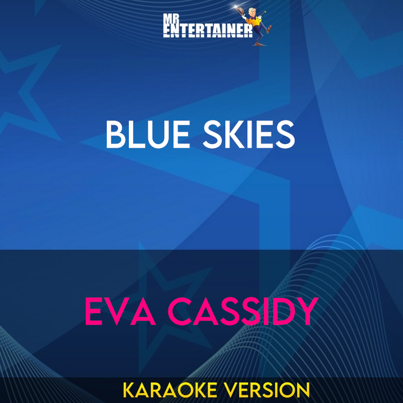 Blue Skies - Eva Cassidy (Karaoke Version) from Mr Entertainer Karaoke