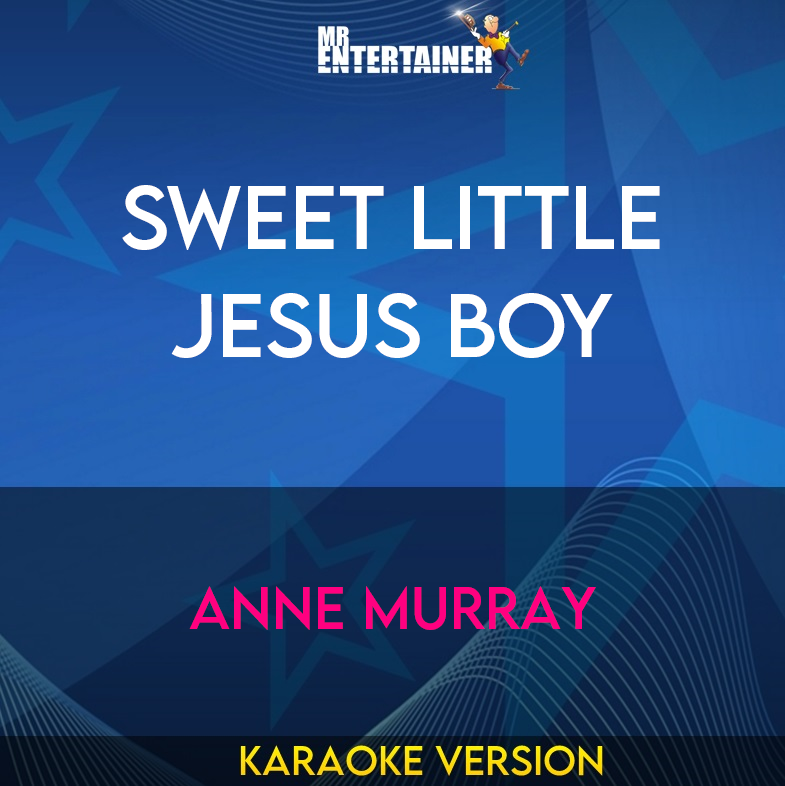 Sweet Little Jesus Boy - Anne Murray (Karaoke Version) from Mr Entertainer Karaoke