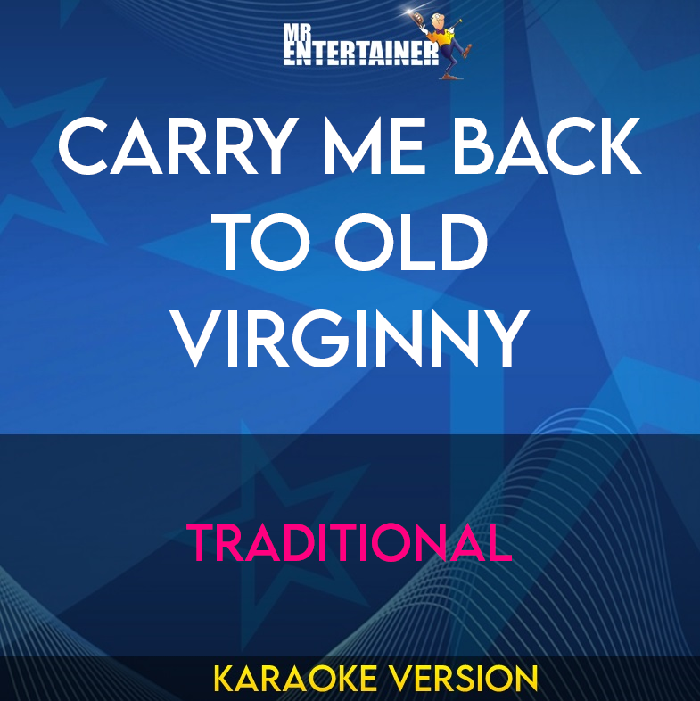 Carry Me Back To Old Virginny - Traditional (Karaoke Version) from Mr Entertainer Karaoke