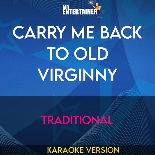 Carry Me Back To Old Virginny - Traditional (Karaoke Version) from Mr Entertainer Karaoke
