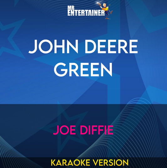 John Deere Green - Joe Diffie (Karaoke Version) from Mr Entertainer Karaoke