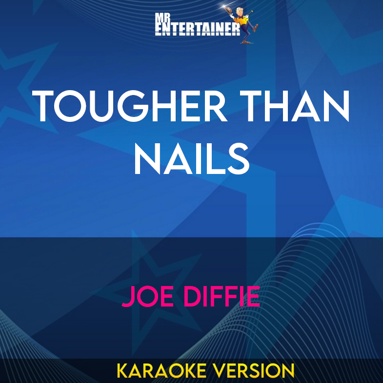 Tougher Than Nails - Joe Diffie (Karaoke Version) from Mr Entertainer Karaoke
