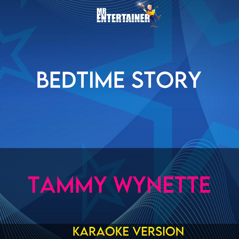 Bedtime Story - Tammy Wynette (Karaoke Version) from Mr Entertainer Karaoke