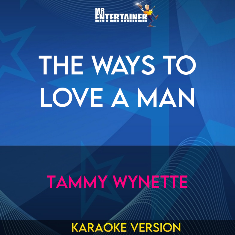 The Ways To Love A Man - Tammy Wynette (Karaoke Version) from Mr Entertainer Karaoke