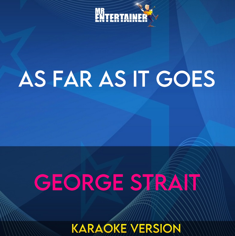 As Far As It Goes - George Strait (Karaoke Version) from Mr Entertainer Karaoke