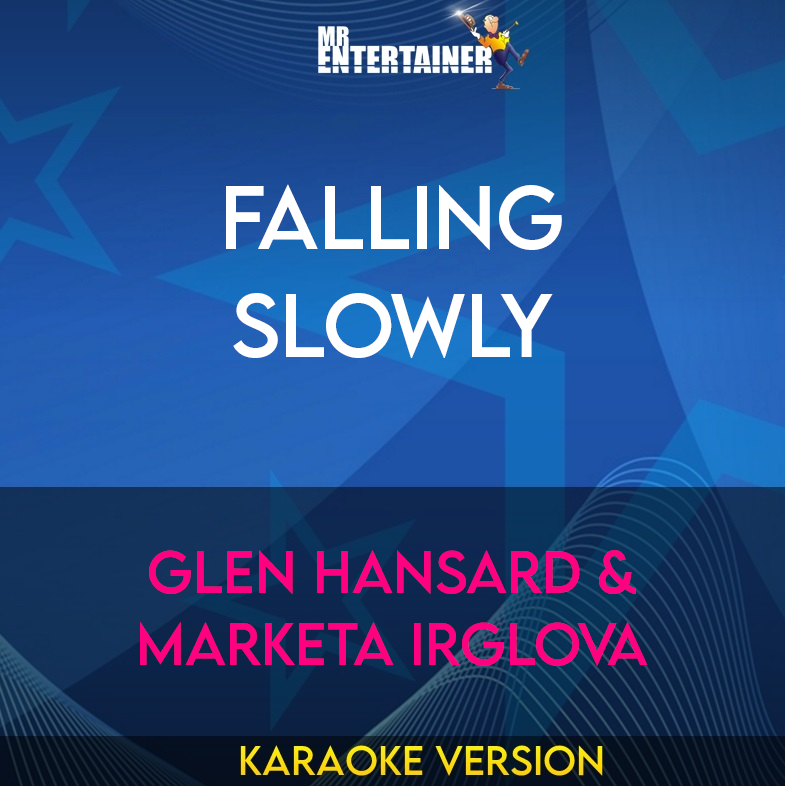 Falling Slowly - Glen Hansard & Marketa Irglova (Karaoke Version) from Mr Entertainer Karaoke