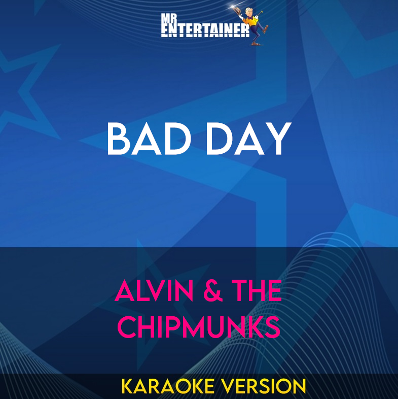 Bad Day - Alvin & The Chipmunks (Karaoke Version) from Mr Entertainer Karaoke
