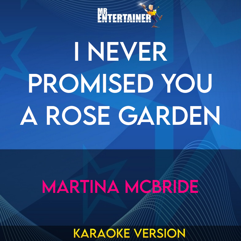 I Never promised You A Rose Garden - Martina McBride (Karaoke Version) from Mr Entertainer Karaoke