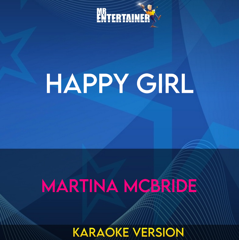 Happy Girl - Martina McBride (Karaoke Version) from Mr Entertainer Karaoke