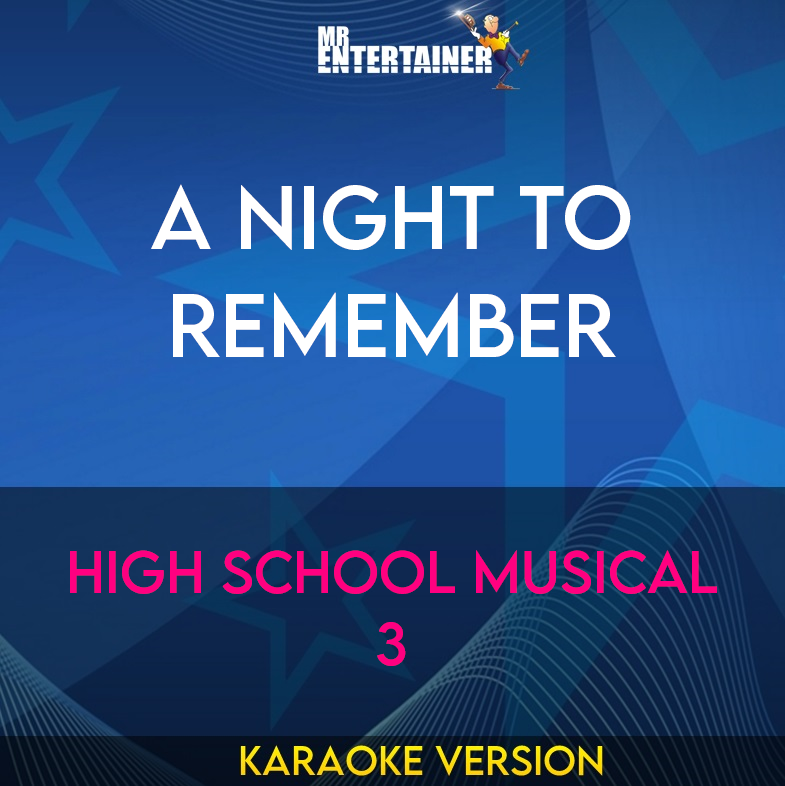 A Night To Remember - High School Musical 3 (Karaoke Version) from Mr Entertainer Karaoke