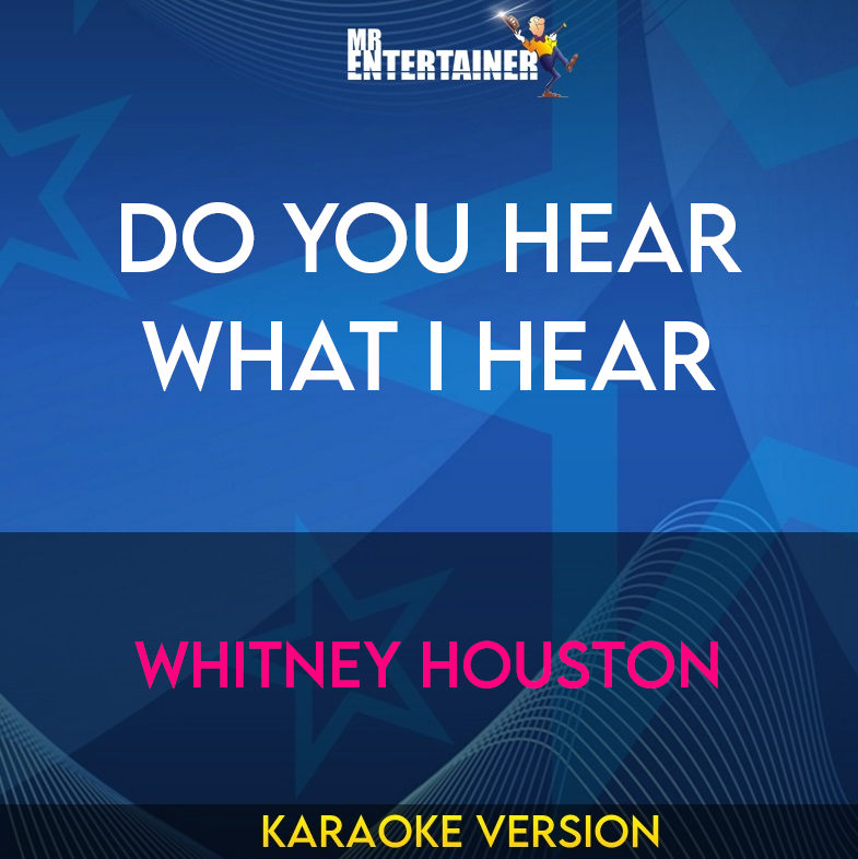 Do You Hear What I Hear - Whitney Houston (Karaoke Version) from Mr Entertainer Karaoke