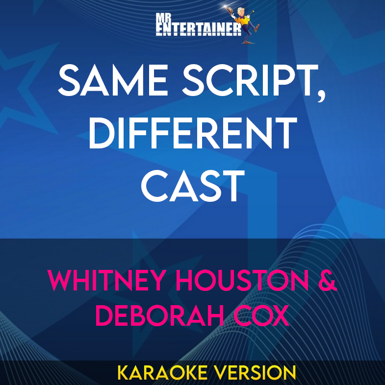 Same Script, Different Cast - Whitney Houston & Deborah Cox (Karaoke Version) from Mr Entertainer Karaoke