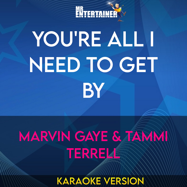 You're All I Need To Get By - Marvin Gaye & Tammi Terrell (Karaoke Version) from Mr Entertainer Karaoke