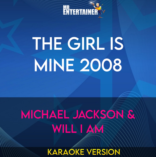 The Girl Is Mine 2008 - Michael Jackson & Will I Am (Karaoke Version) from Mr Entertainer Karaoke