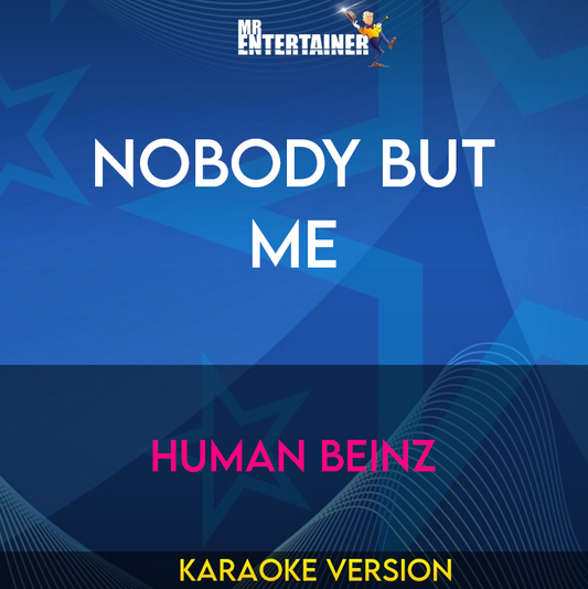 Nobody But Me - Human Beinz (Karaoke Version) from Mr Entertainer Karaoke