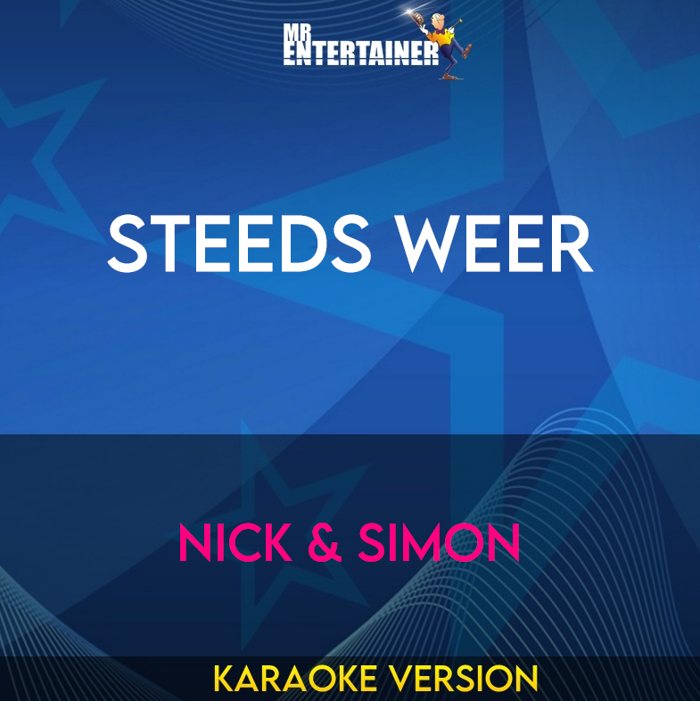 Steeds Weer - Nick & Simon (Karaoke Version) from Mr Entertainer Karaoke