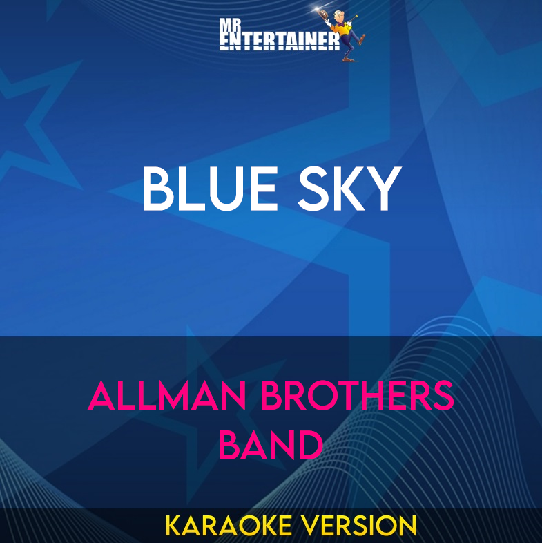 Blue Sky - Allman Brothers Band (Karaoke Version) from Mr Entertainer Karaoke