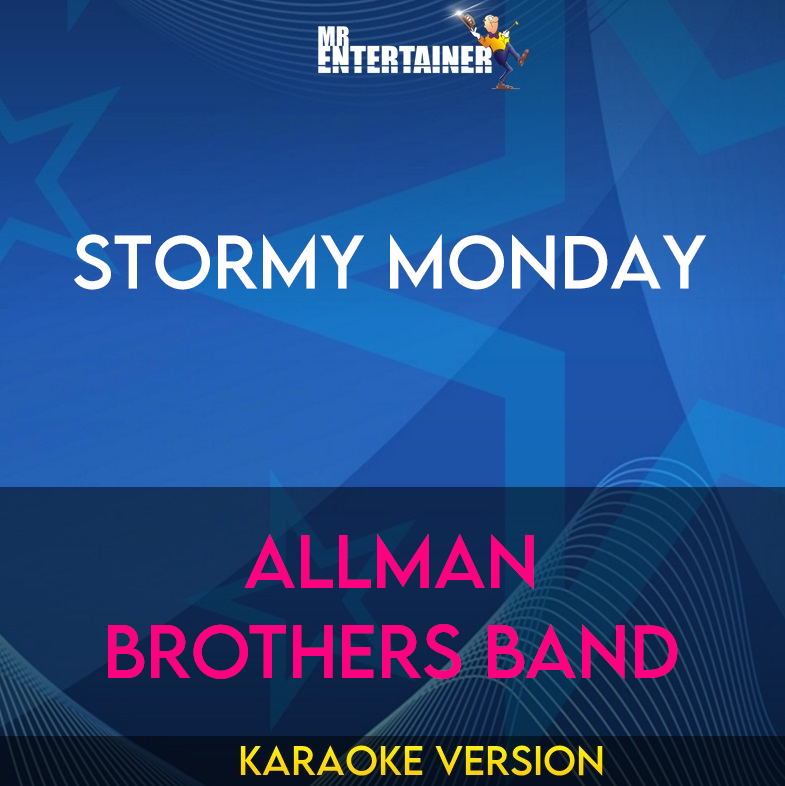 Stormy Monday - Allman Brothers Band (Karaoke Version) from Mr Entertainer Karaoke