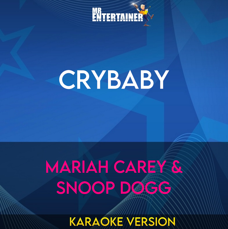 Crybaby - Mariah Carey & Snoop Dogg (Karaoke Version) from Mr Entertainer Karaoke