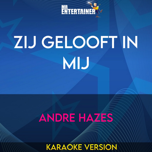 Zij Gelooft in Mij - Andre Hazes (Karaoke Version) from Mr Entertainer Karaoke