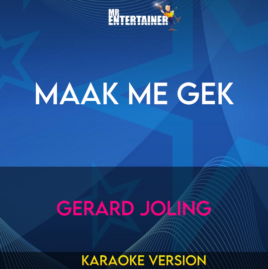 Maak Me Gek - Gerard Joling (Karaoke Version) from Mr Entertainer Karaoke