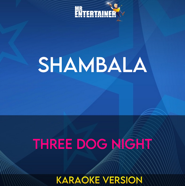 Shambala - Three Dog Night (Karaoke Version) from Mr Entertainer Karaoke