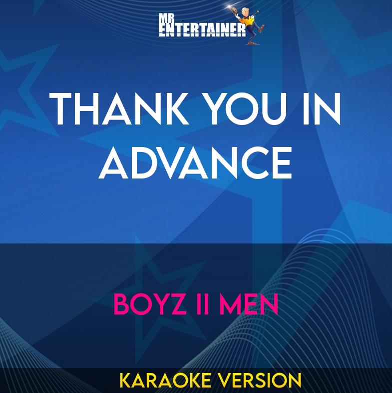 Thank You In Advance - Boyz II Men (Karaoke Version) from Mr Entertainer Karaoke