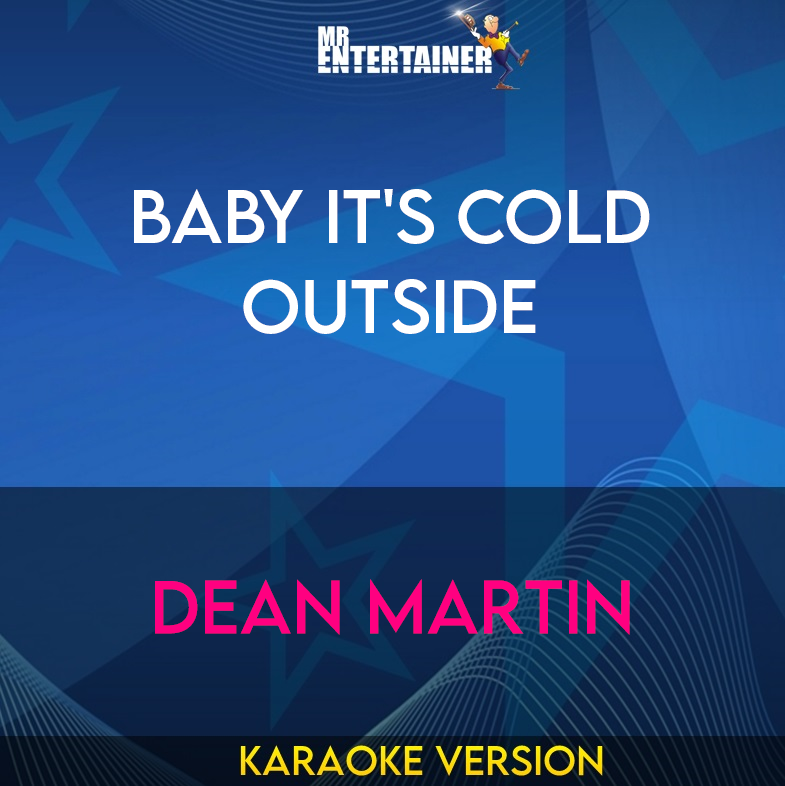 Baby It's Cold Outside - Dean Martin (Karaoke Version) from Mr Entertainer Karaoke