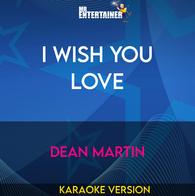I Wish You Love - Dean Martin (Karaoke Version) from Mr Entertainer Karaoke