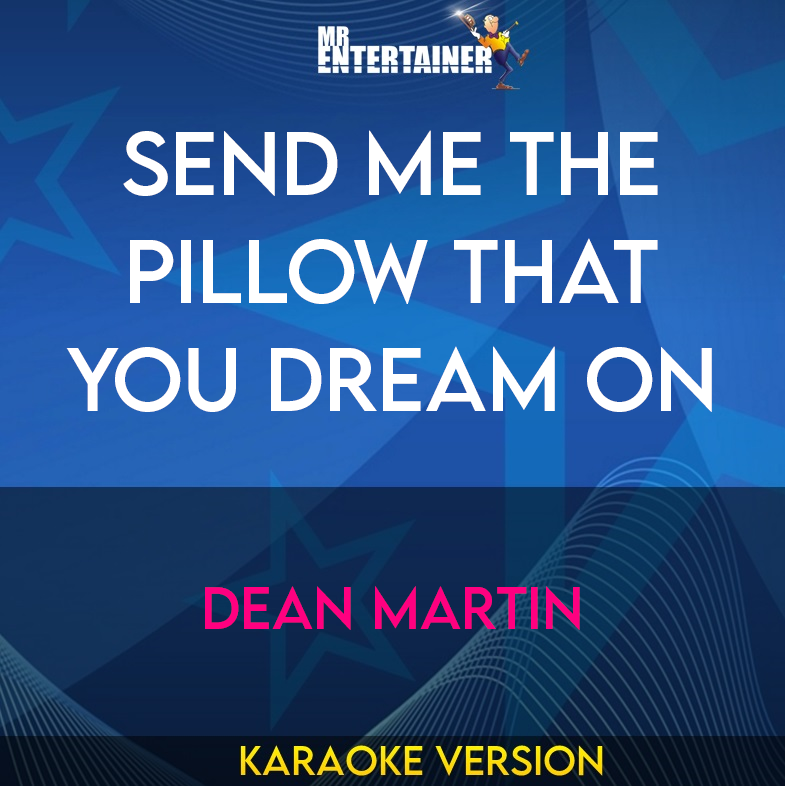 Send Me The Pillow That You Dream On - Dean Martin (Karaoke Version) from Mr Entertainer Karaoke