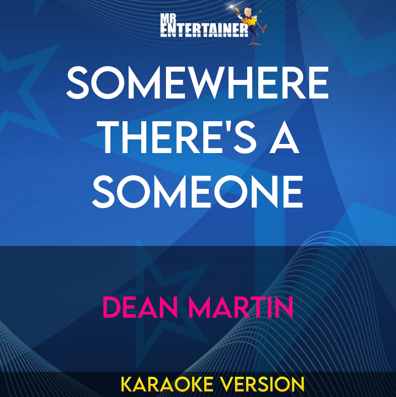 Somewhere There's A Someone - Dean Martin (Karaoke Version) from Mr Entertainer Karaoke