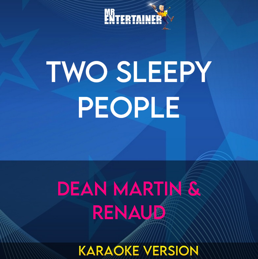 Two Sleepy People - Dean Martin & Renaud (Karaoke Version) from Mr Entertainer Karaoke