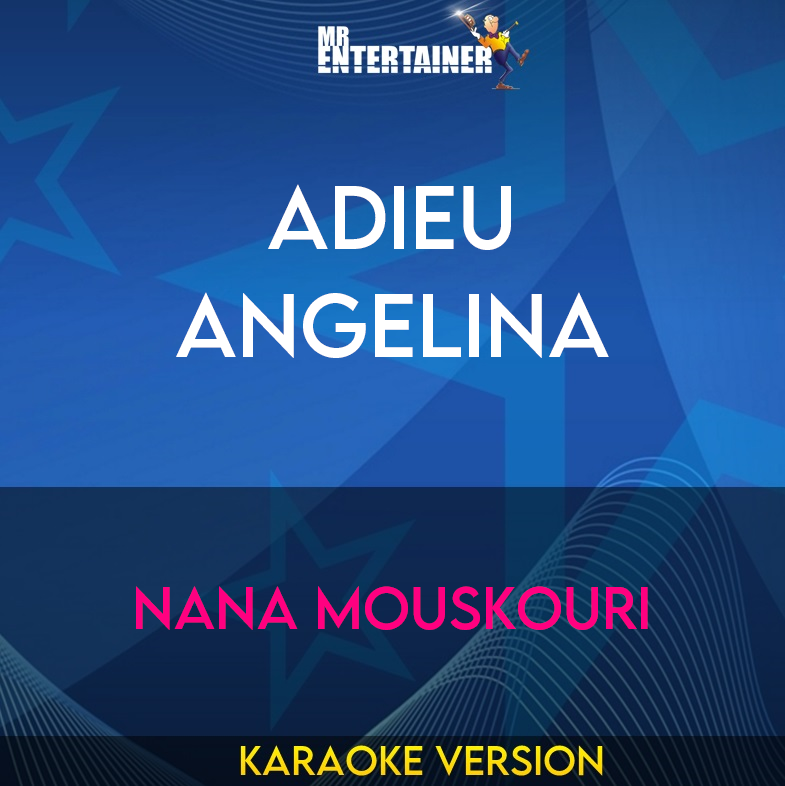 Adieu Angelina - Nana Mouskouri (Karaoke Version) from Mr Entertainer Karaoke