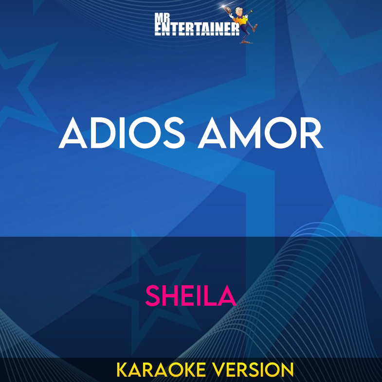 Adios Amor - Sheila (Karaoke Version) from Mr Entertainer Karaoke