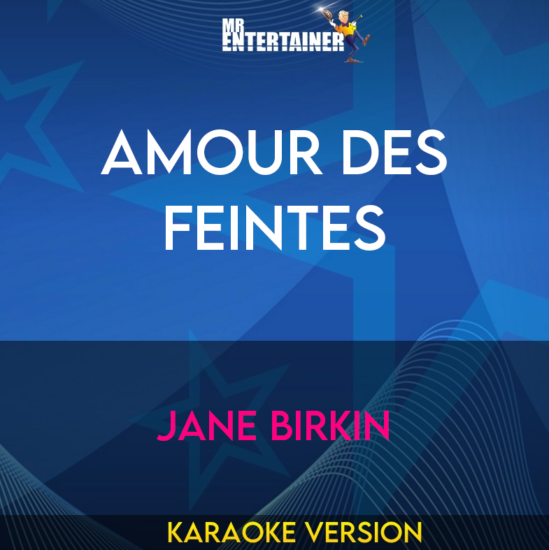 Amour Des Feintes - Jane Birkin (Karaoke Version) from Mr Entertainer Karaoke